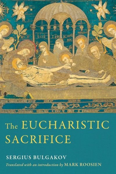 Cover for Sergius Bulgakov · The Eucharistic Sacrifice (Hardcover Book) (2021)