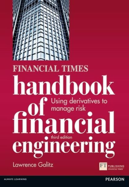 Cover for Lawrence Galitz · Financial Times Handbook of Financial Engineering, The: Using Derivatives to Manage Risk - Financial Times Series (Pocketbok) (2013)