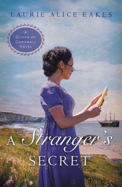 A Stranger's Secret - A Cliffs of Cornwall Novel - Laurie Alice Eakes - Books - Zondervan - 9780310333401 - May 21, 2015