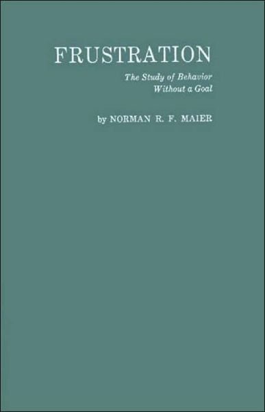Cover for Norman R. F. Maier · Frustration: The Study of Behavior Without a Goal (Hardcover Book) [New edition] (1982)
