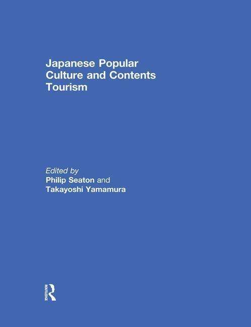 Cover for Japanese Popular Culture and Contents Tourism (Paperback Book) (2019)