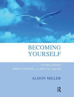 Cover for Alison Miller · Becoming Yourself: Overcoming Mind Control and Ritual Abuse (Hardcover Book) (2019)