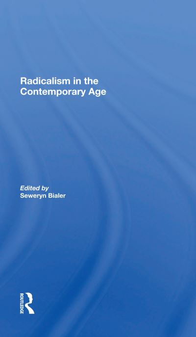 Cover for Seweryn Bialer · Radicalism In The Contemporary Age, Volume 1: Sources Of Contemporary Radicalism (Paperback Book) (2020)