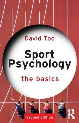 Sport Psychology: The Basics - The Basics - Tod, David (University of the Sunshine Coast, Australia) - Bücher - Taylor & Francis Ltd - 9780367694401 - 4. März 2022