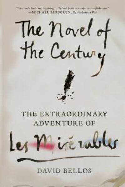 Cover for David Bellos · The Novel of the Century The Extraordinary Adventure of Les Misérables (Paperback Book) (2018)