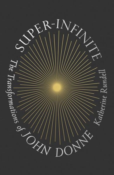 Cover for Katherine Rundell · Super-Infinite: The Transformations of John Donne (Innbunden bok) (2022)
