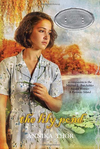 The Lily Pond - Faraway Island Series - Annika Thor - Książki - Random House USA Inc - 9780385740401 - 13 listopada 2012