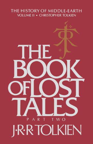 The Book of Lost Tales: Part Two - J.r.r. Tolkien - Böcker - Mariner Books - 9780395426401 - 10 november 1986