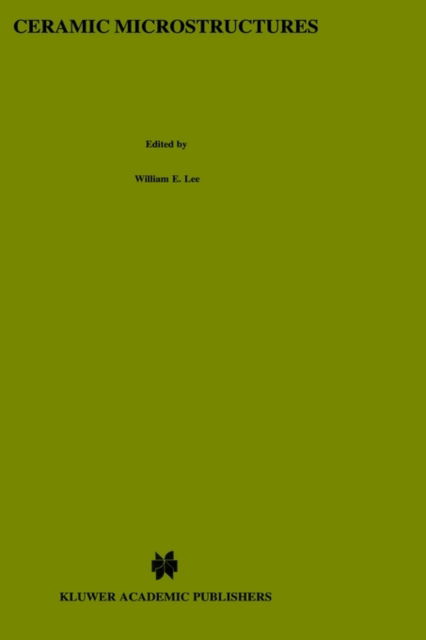 Ceramic Microstructures: Property control by processing - W.E. Lee - Books - Chapman and Hall - 9780412431401 - October 31, 1994