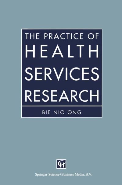 Cover for Bie Nio Ong · The Practice of Health Services Research (Pocketbok) [1993 edition] (1993)