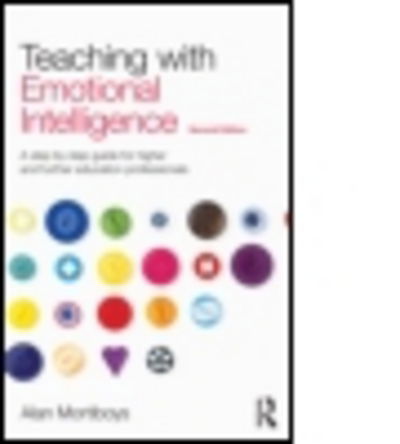 Cover for Mortiboys, Alan (Staff and education developer, UK) · Teaching with Emotional Intelligence: A step-by-step guide for Higher and Further Education professionals (Paperback Book) (2011)