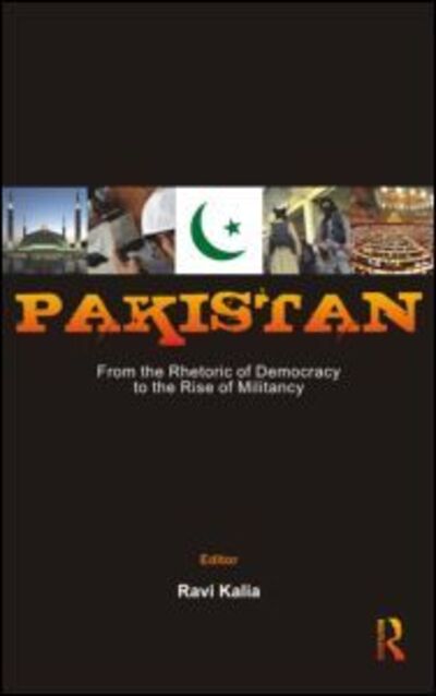 Cover for Ravi Kalia · Pakistan: From the Rhetoric of Democracy to the Rise of Militancy (Hardcover Book) (2011)