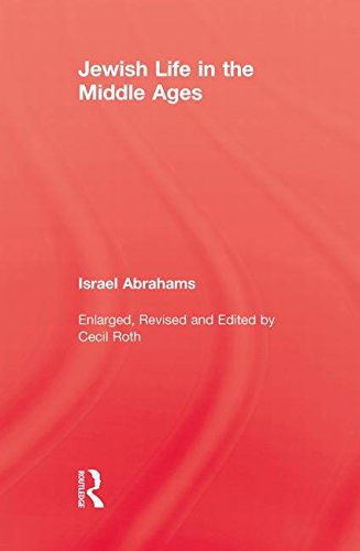 Cover for Israel Abrahams · Jewish Life In The Middle Ages (Taschenbuch) (2013)