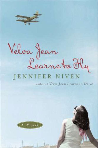 Velva Jean Learns to Fly: a Novel - Jennifer Niven - Books - Plume - 9780452297401 - August 30, 2011