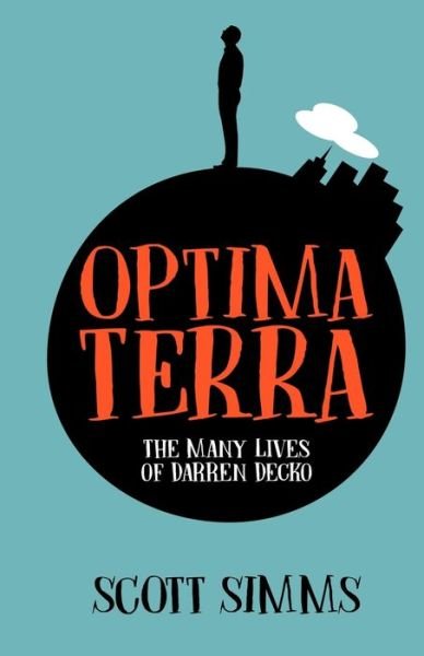 Cover for Scott Simms · Optima Terra : The Many Lives of Darren Decko (Paperback Book) (2021)