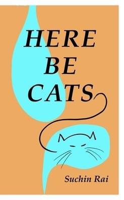 Cover for Suchin Rai · Here Be Cats (Paperback Book) (2019)