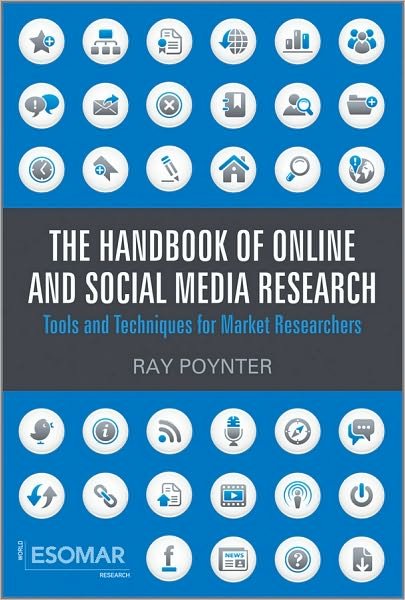 The Handbook of Online and Social Media Research: Tools and Techniques for Market Researchers - Poynter, Ray (The Future Place, Nottingham, UK) - Bøger - John Wiley & Sons Inc - 9780470710401 - 13. august 2010