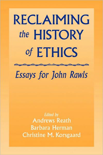Cover for John Rawls · Reclaiming the History of Ethics: Essays for John Rawls (Innbunden bok) (1997)