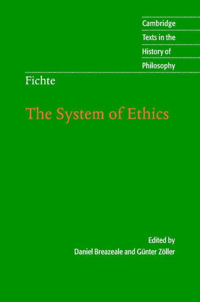 Cover for Johann Gottlieb Fichte · Fichte: The System of Ethics - Cambridge Texts in the History of Philosophy (Hardcover Book) (2005)