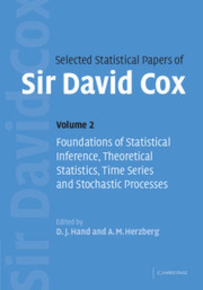 Cover for Cox, David (Nuffield College, Oxford) · Selected Statistical Papers of Sir David Cox: Volume 2, Foundations of Statistical Inference, Theoretical Statistics, Time Series and Stochastic Processes (Hardcover Book) (2006)