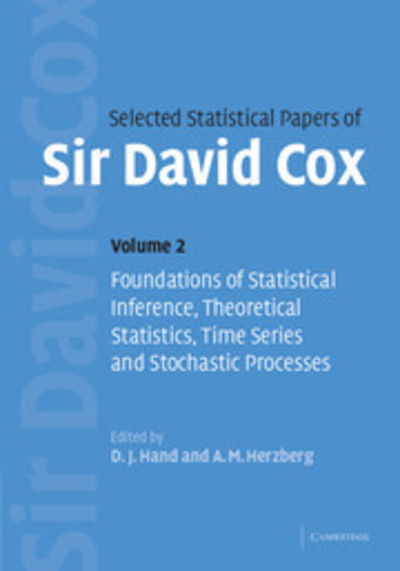 Cover for Cox, David (Nuffield College, Oxford) · Selected Statistical Papers of Sir David Cox: Volume 2, Foundations of Statistical Inference, Theoretical Statistics, Time Series and Stochastic Processes (Innbunden bok) (2006)