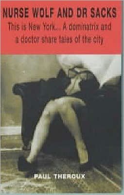 Cover for Paul Theroux · Nurse Wolf And Dr Sacks (Paperback Bog) (2001)