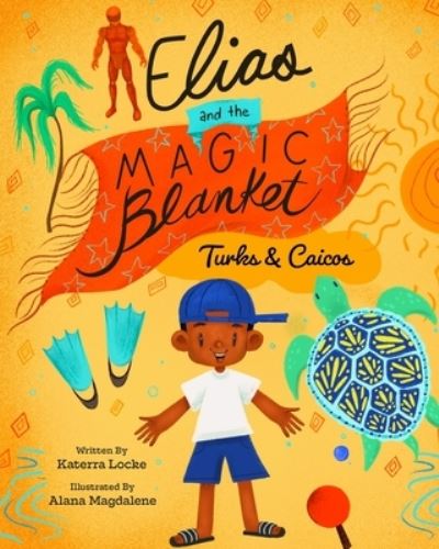 Cover for Katerra Locke · Elias and the Magic Blanket Turks and Caicos (Paperback Book) (2020)