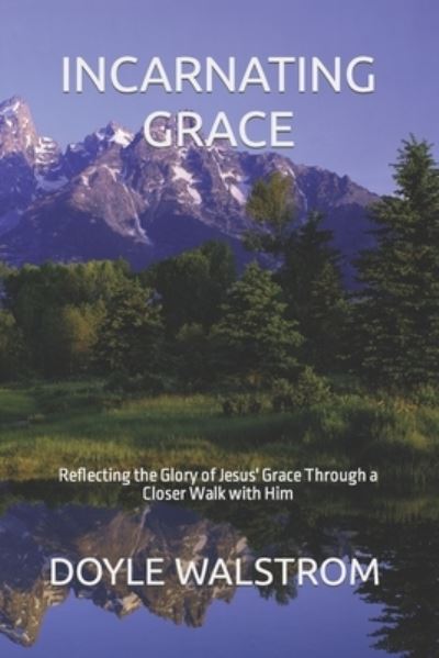 Cover for Doyle Walstrom · Incarnating Grace (Paperback Book) (2021)