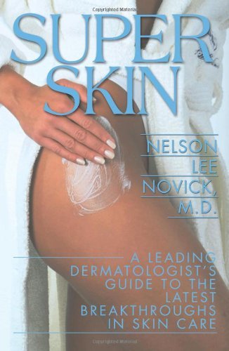 Super Skin: a Leading Dermatologist's Guide to the Latest Breakthrough in Skin Care - Nelson Novick - Books - iUniverse - 9780595141401 - October 1, 2000