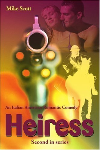 Cover for Mike Scott · Heiress: an Italian-american Romantic Comedy (Paperback Bog) (2000)