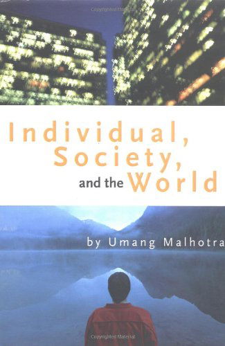 Cover for Umang Malhotra · Individual, Society, and the World (Hardcover Book) (2004)