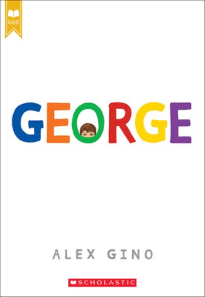 Cover for Alex Gino · George (Hardcover Book) (2017)