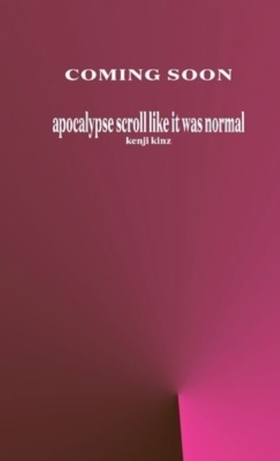 Cover for Kenji Kinz · Apocalypse Scroll Like It Was Normal (Pocketbok) (2021)