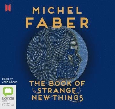 The Book of Strange New Things - Michel Faber - Audioboek - Bolinda Publishing - 9780655643401 - 1 december 2019