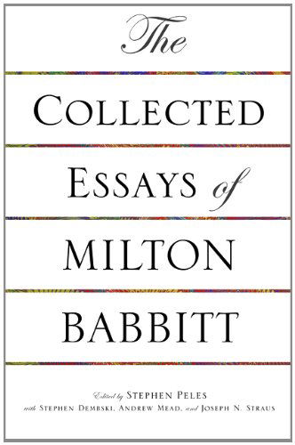 The Collected Essays of Milton Babbitt - Milton Babbitt - Böcker - Princeton University Press - 9780691155401 - 24 juni 2012