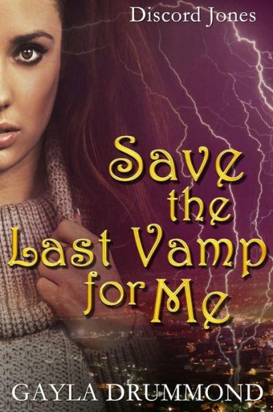 Cover for Gayla Drummond · Save the Last Vamp for Me: a Discord Jones Novel (Volume 3) (Paperback Book) (2014)