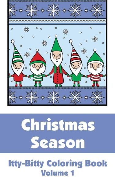 Cover for H.r. Wallace Publishing · Christmas Season Itty-bitty Coloring Book (Volume 1) (Itty-bitty Art-filled Fun Coloring Books) (Taschenbuch) (2014)