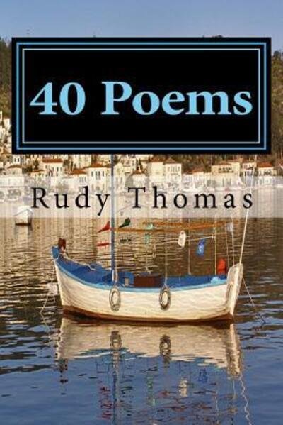 Cover for Rudy Thomas · 40 Poems (Paperback Bog) (2016)