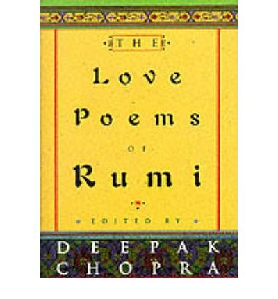 The Love Poems Of Rumi - Dr Deepak Chopra - Boeken - Ebury Publishing - 9780712670401 - 17 september 1998