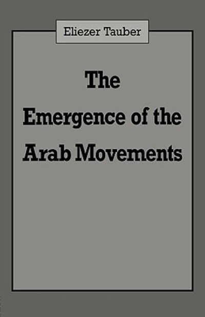 Cover for Eliezer Tauber · The Emergence of the Arab Movements (Hardcover Book) (1993)