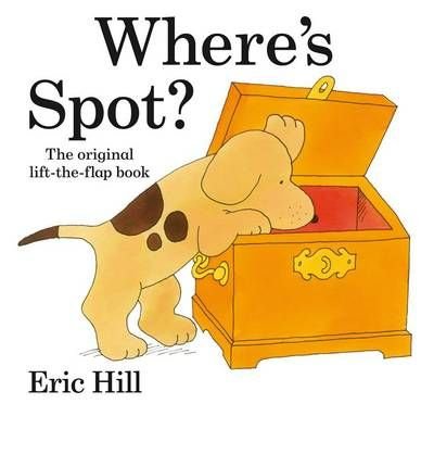 Cover for Eric Hill · Where's Spot? - Spot - Original Lift The Flap (Innbunden bok) (2009)