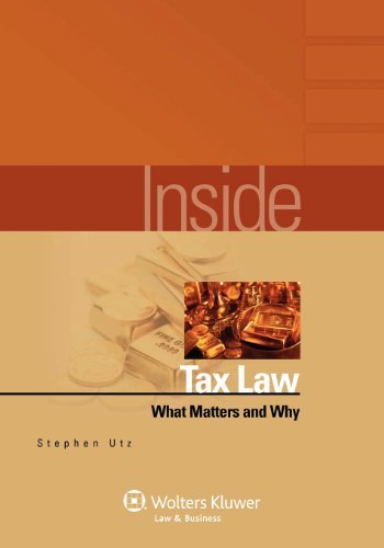 Cover for Stephen Utz · Inside Tax Law: What Matters &amp; Why (Taschenbuch) (2011)