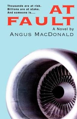 At Fault - Angus Macdonald - Books - Xlibris - 9780738829401 - October 20, 2000