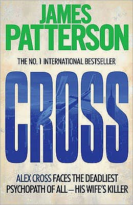 Cross - Alex Cross - James Patterson - Książki - Headline Publishing Group - 9780755349401 - 29 kwietnia 2010