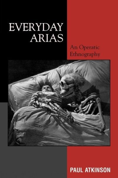 Cover for Paul Atkinson · Everyday Arias: An Operatic Ethnography (Paperback Book) (2006)