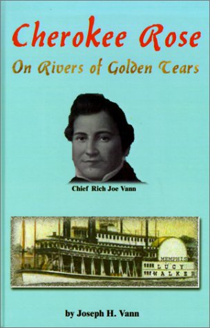 Cover for Joseph H. Vann · Cherokee Rose: on Rivers of Golden Tears (Hardcover Book) (2001)