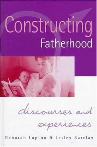 Cover for Deborah Lupton · Constructing Fatherhood: Discourses and Experiences (Gebundenes Buch) (1997)