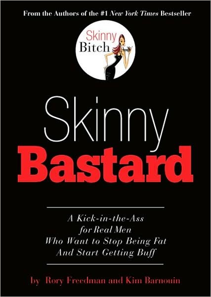 Skinny Bastard - Kim Barnouin - Books - Running Press,U.S. - 9780762435401 - April 28, 2009
