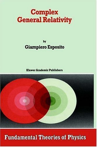 Complex General Relativity - Fundamental Theories of Physics - Giampiero Esposito - Livros - Springer - 9780792333401 - 28 de fevereiro de 1995
