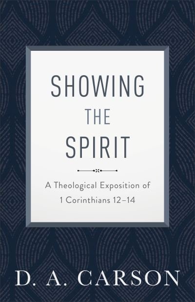 Showing the Spirit - Carson - Bøger - Baker Books - 9780801093401 - 2019